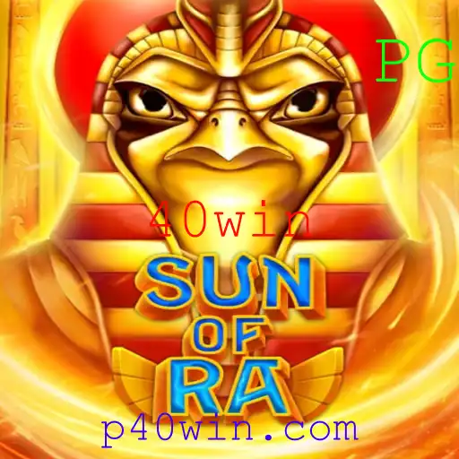 SunofRa: Descubra o Fascinante Mundo do Jogo com 40win